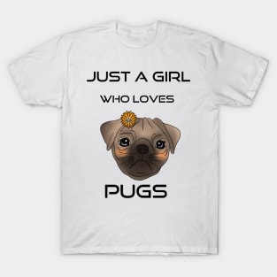 just a girl who loves pugs T-Shirt, pug gift T-Shirt